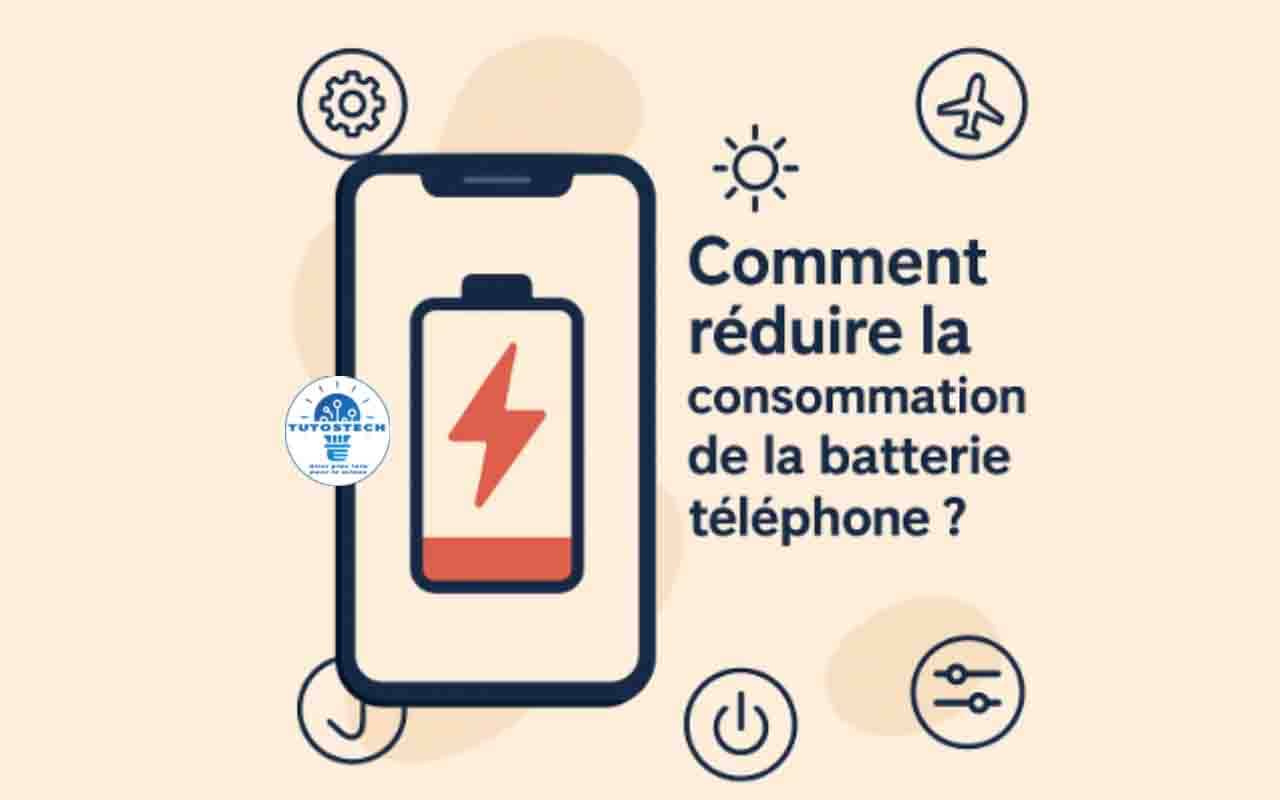 Comment réduire la consommation de la batterie téléphone