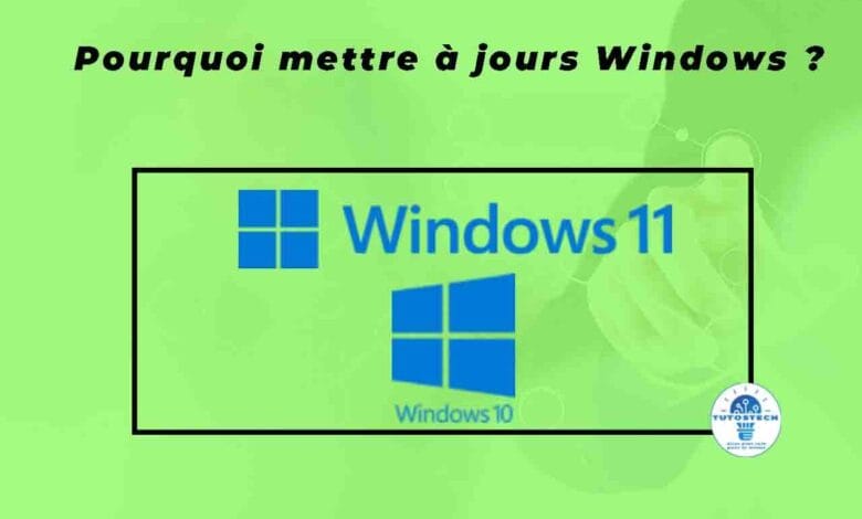 Pourquoi mettre à jour Windows
