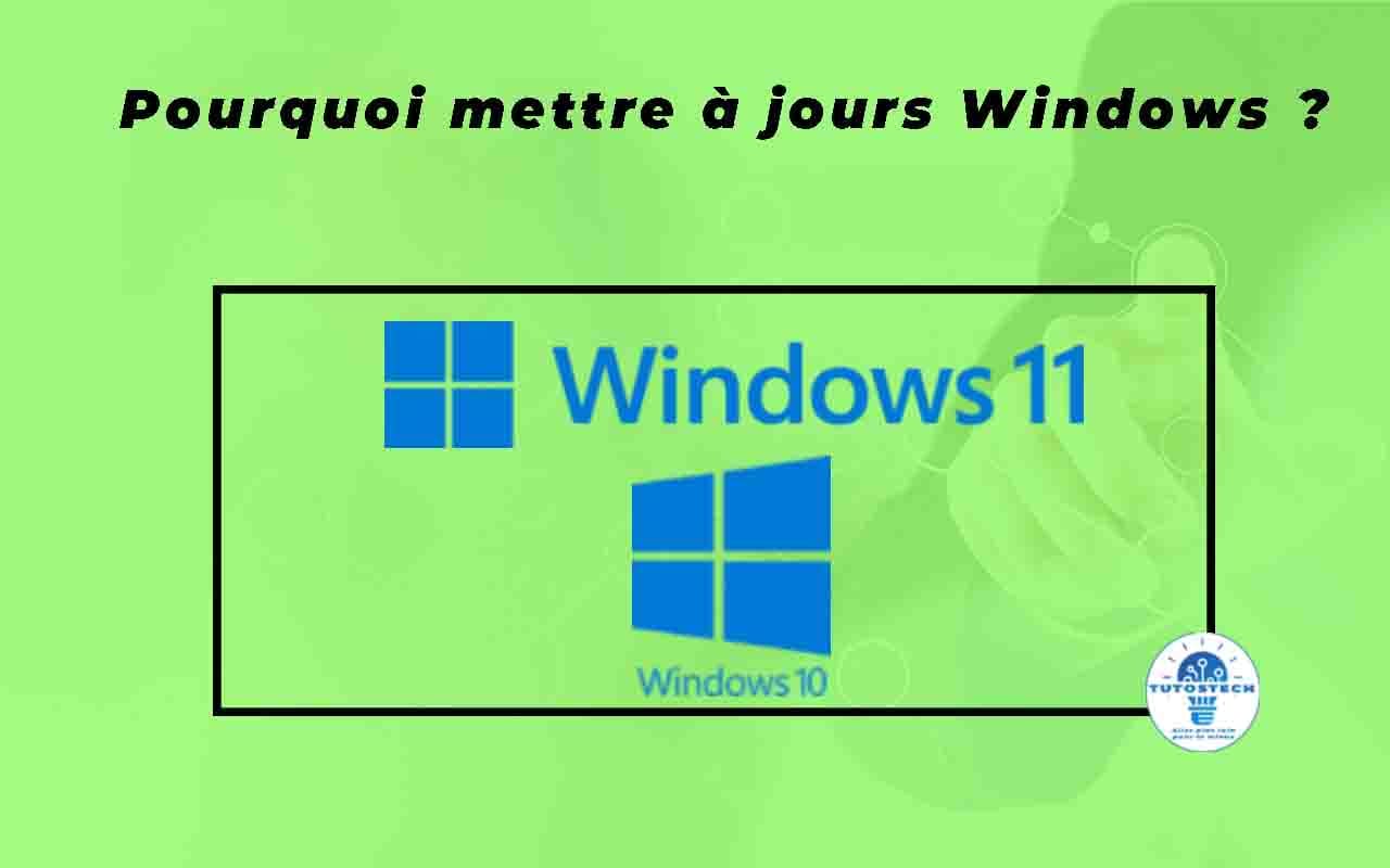 Pourquoi mettre à jour Windows