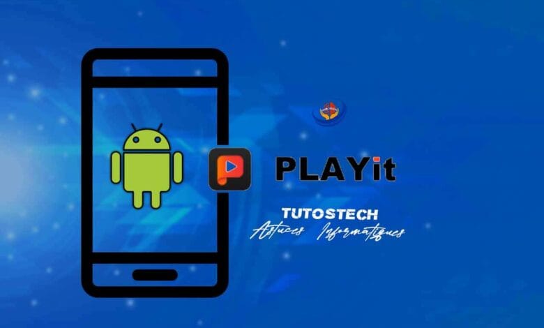 5 tops choses à savoir sur Playit Android