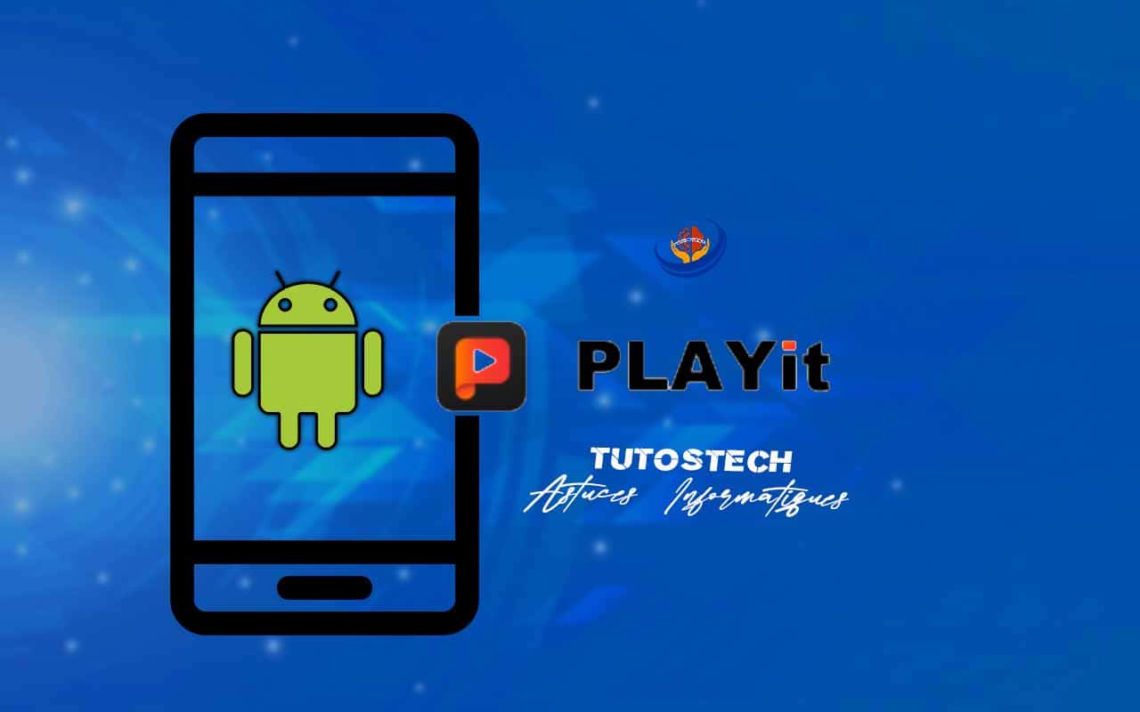 5 tops choses à savoir sur Playit Android