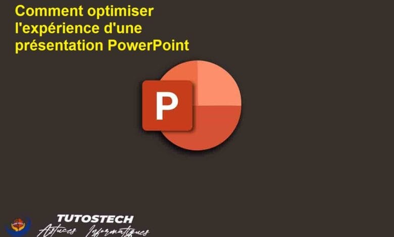 Comment optimiser l'expérience d'une présentation PowerPoint