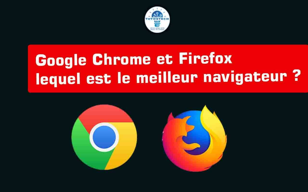 Quel est le meilleur entre Google Chrome et Firefox
