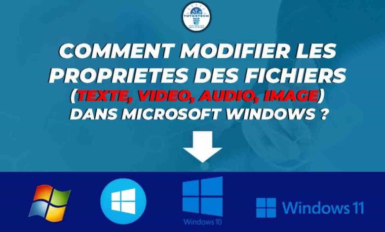 Comment modifier les propriétés d'un fichier dans Windows