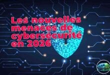 Les nouvelles menaces de cybersécurité en 2026