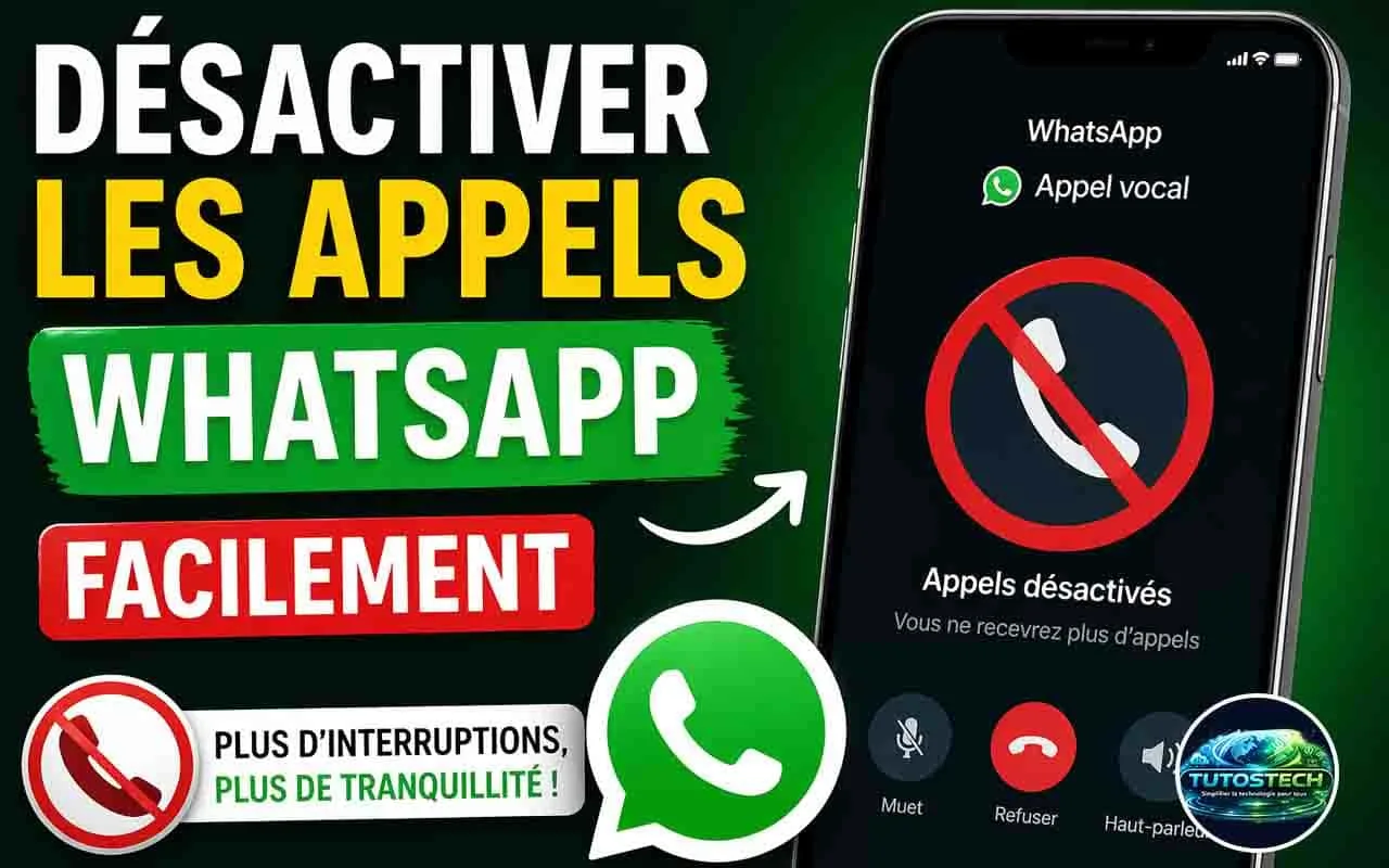 Désactiver les appels WhatsApp facilement (Android & iPhone)
