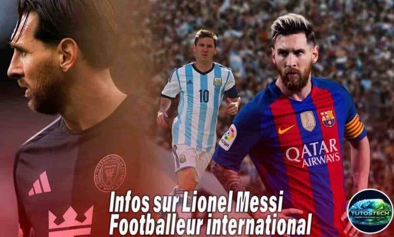 Infos sur Lionel Messi : Footballeur international