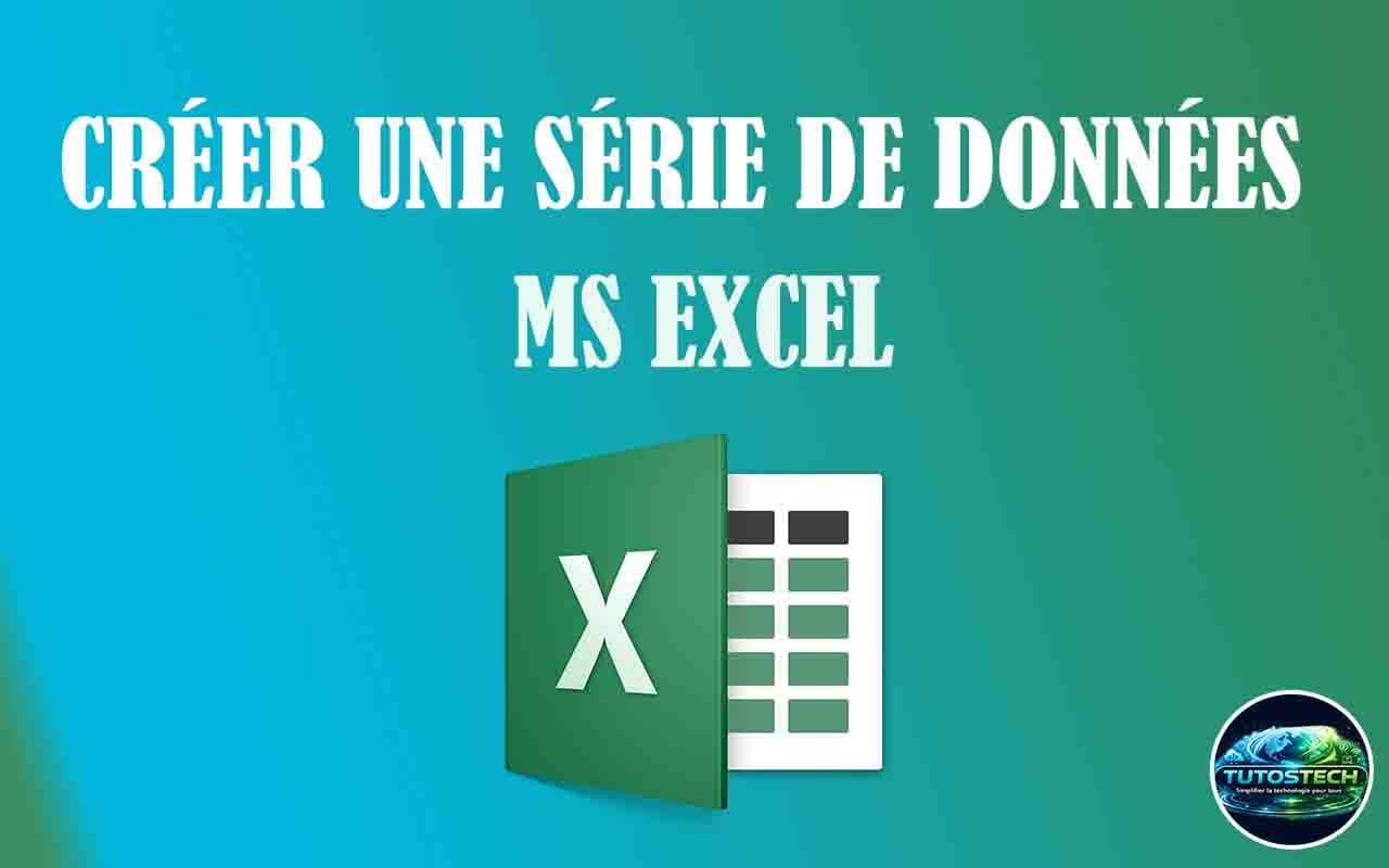 Comment créer une série de données dans Excel ?