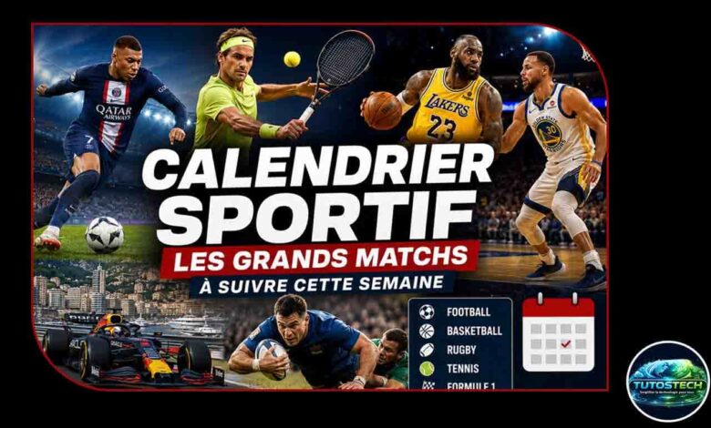 Calendrier sportif semaine : les grands matchs à suivre et les événements à ne pas manquer